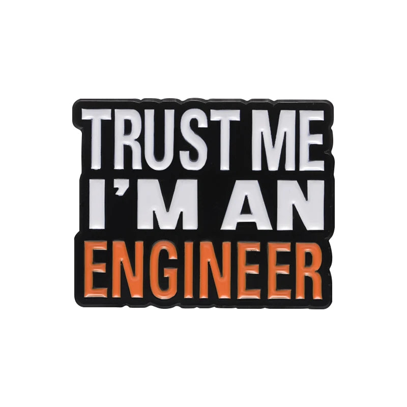 Pin: 5x2 cm, mit Schriftzug "Trust Me, I'm an Engineer".
Stylischer Pin mit humorvollem Design